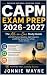 CAPM EXAM PREP 2026-2027: The All-in-One Study Guide with 640 Practice Questions, Agile Integration, and 90-Day Success Plan to Pass on Your First Try