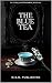 The Blue Tea & The Missing ...