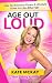 Age Out Loud