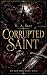 Corrupted Saint: Eine Dark ...