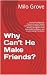 Why Can't He Make Friends?:...
