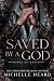 Saved by a God by Michelle Heard