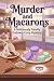 Murder and Macarons: A Culi...