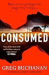 Consumed by Greg  Buchanan