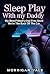 Sleep Play With my Daddy: M...