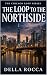 The Loop to the Northside by Della  Rocca