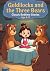 Goldilocks and the Three Be...