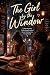 The Girl by the Window: A H...