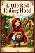 Little Red Riding Hood: A C...