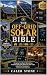 The Off-Grid Solar Bible: Designing, Installing & Maintaining a Complete Solar Power System for Your Home, Cabin, RV or Homestead — No Electrician Required.