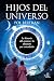 Hijos del universo: La hist...
