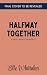Halfway Together : A West T...