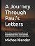 A Journey Through Paul's Le...