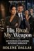 His Rival, My Weapon: An En...