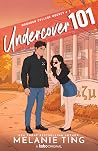 Undercover 101 (Monarch College Hockey, #3) Undercover 101 (Monarch College Hockey, #3)