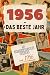 1956 - das beste Jahr: 56 u...