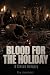Blood for the Holiday