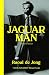 JAGUARMAN by Raoul de Jong JAGUARMAN by Raoul de Jong