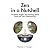 Zen in a Nutshell: Zen Made...