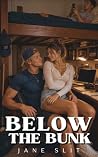 Below The Bunk: A...