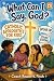 What Can I Say, God?: Catho...