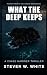 What the Deep Keeps