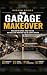 The Garage Makeover by Hudson Briggs