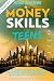 MONEY SKILLS FOR TEENS: An ...