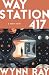 Way Station 417 by Wynn Ray Way Station 417 by Wynn Ray