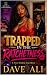 TRAPPED IN THE RATCHETNESS ...