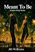 Meant To Be: A Rockstar Rom...