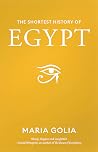 The Shortest History of Egypt by Maria Golia