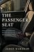 The Passenger Seat: Essays ...