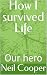 How I survived Life : Our hero