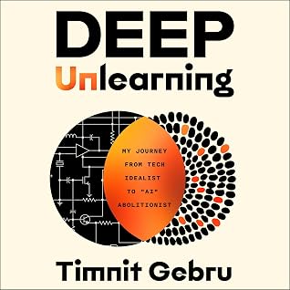 Cover of The Deep Unlearning: The Rise of AI and the Radicalization of a Tech Idealist