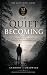 The Quiet Becoming (The Qui...