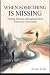 WHEN SOMETHING IS MISSING: ...