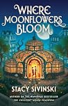 Where Moonflowers Bloom: A Novel Where Moonflowers Bloom: A Novel