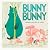 Bunny Bunny