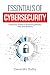 ESSENTIALS OF CYBERSECURITY...