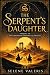 The Serpent's Daughter by Selene Valeris