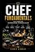Chef Fundamentals: A Comple...