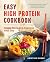 Easy High Protein Cookbook: Simple Recipes to Energize Your Day