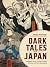 Dark Tales from Japan: Japa...