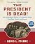 The President Is Dead!: The...