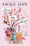 Love Me Always by Emiko Jean Love Me Always by Emiko Jean