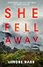 She Fell Away: A Novel
