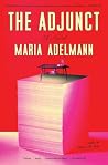 The Adjunct: A Novel