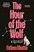 The Hour of the Wolf: A Memoir