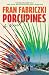 Porcupines: A Novel